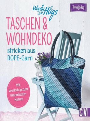 cover image of Woolly Hugs Taschen & Wohn-Deko stricken aus ROPE-Garn.